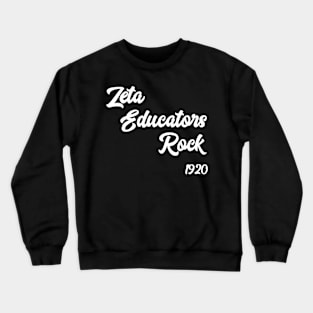 Zeta Educators Teachers Professors Rock Crewneck Sweatshirt